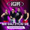 After Party - Nie daj życiu się (Summer Night Remix) - Single